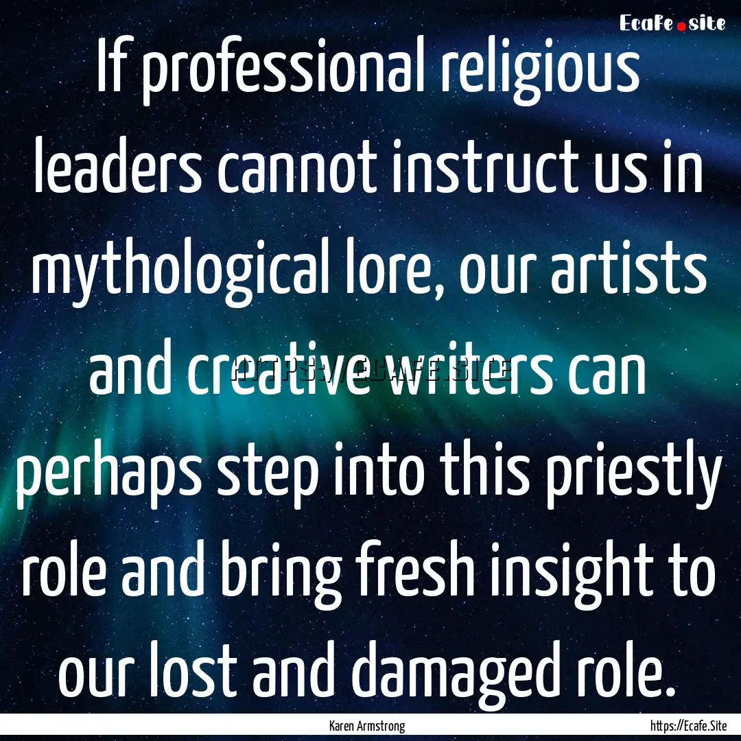 If professional religious leaders cannot.... : Quote by Karen Armstrong