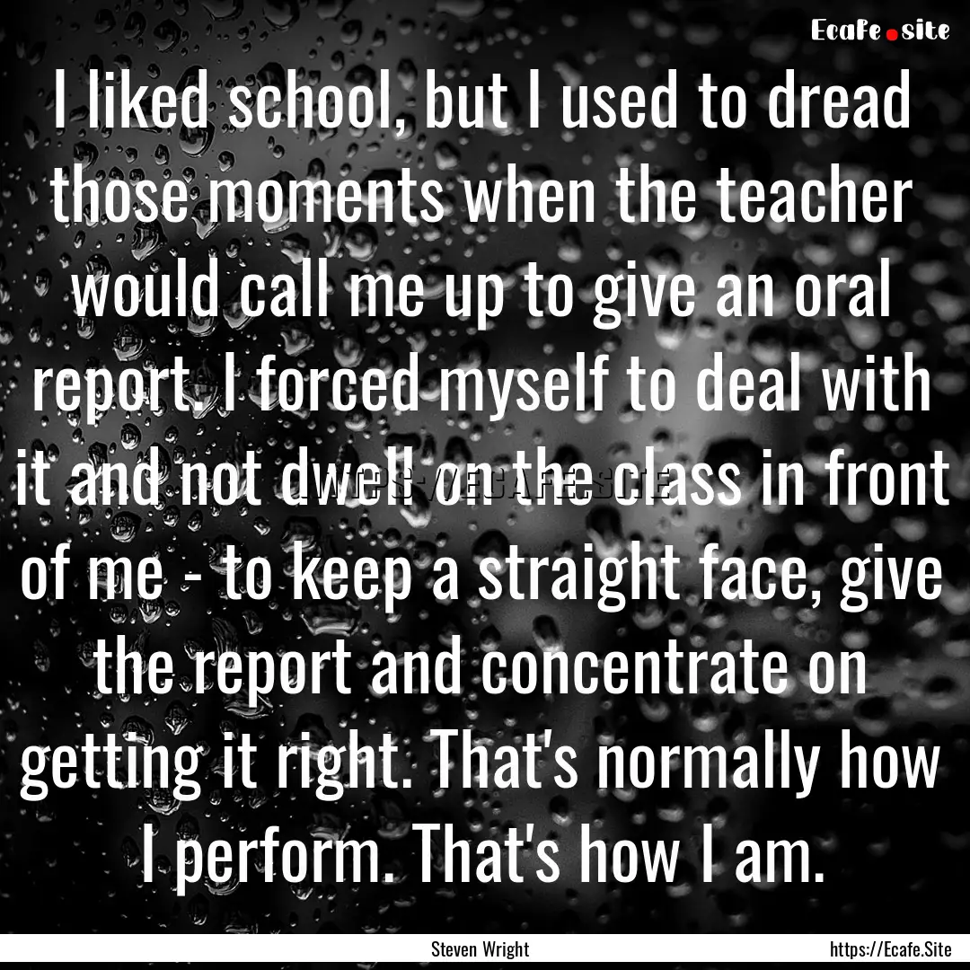 I liked school, but I used to dread those.... : Quote by Steven Wright