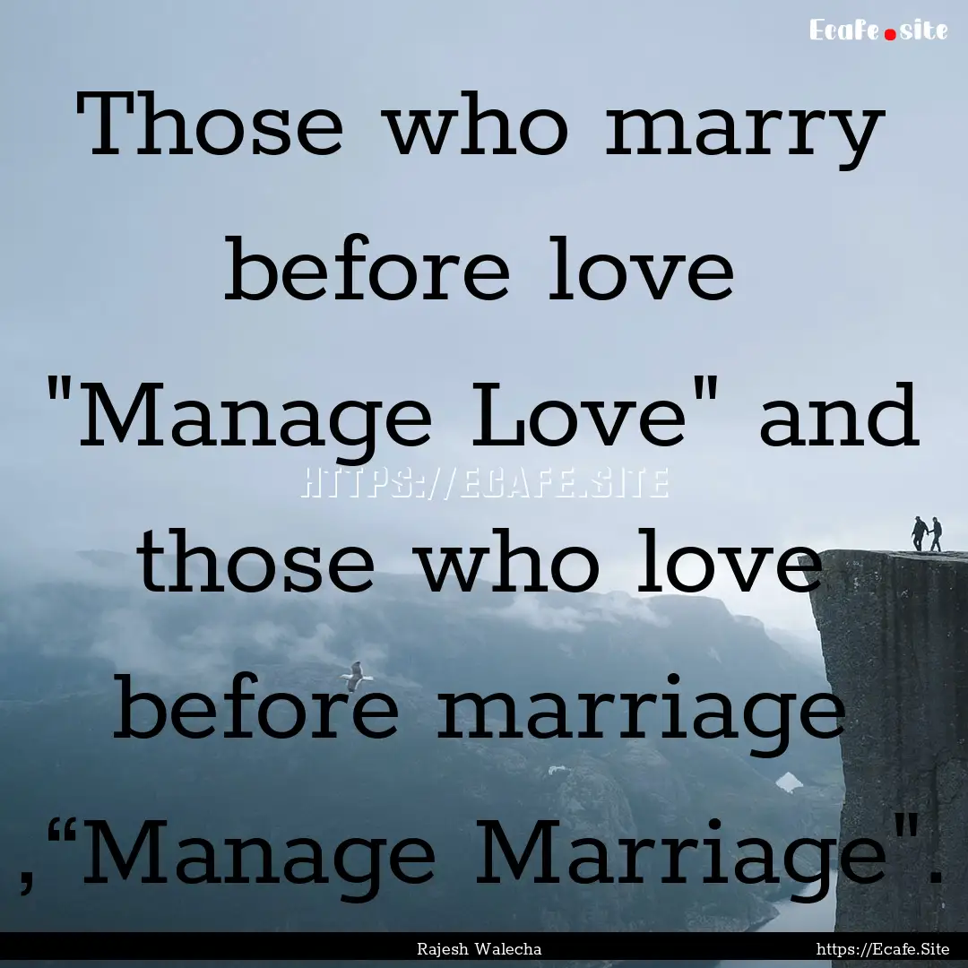 Those who marry before love 