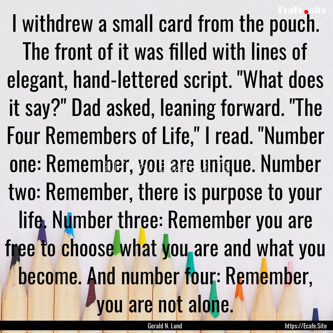 I withdrew a small card from the pouch. The.... : Quote by Gerald N. Lund