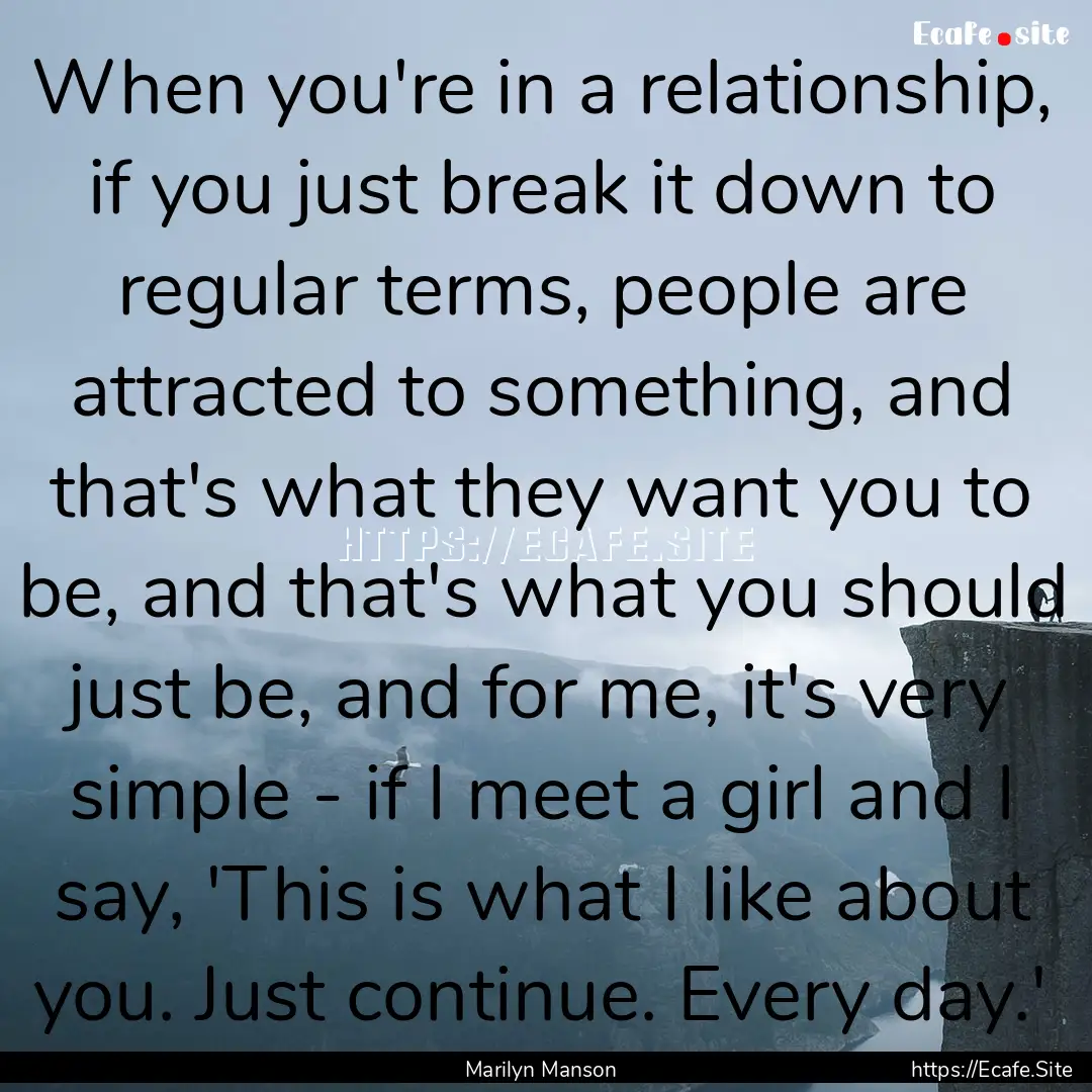 When you're in a relationship, if you just.... : Quote by Marilyn Manson