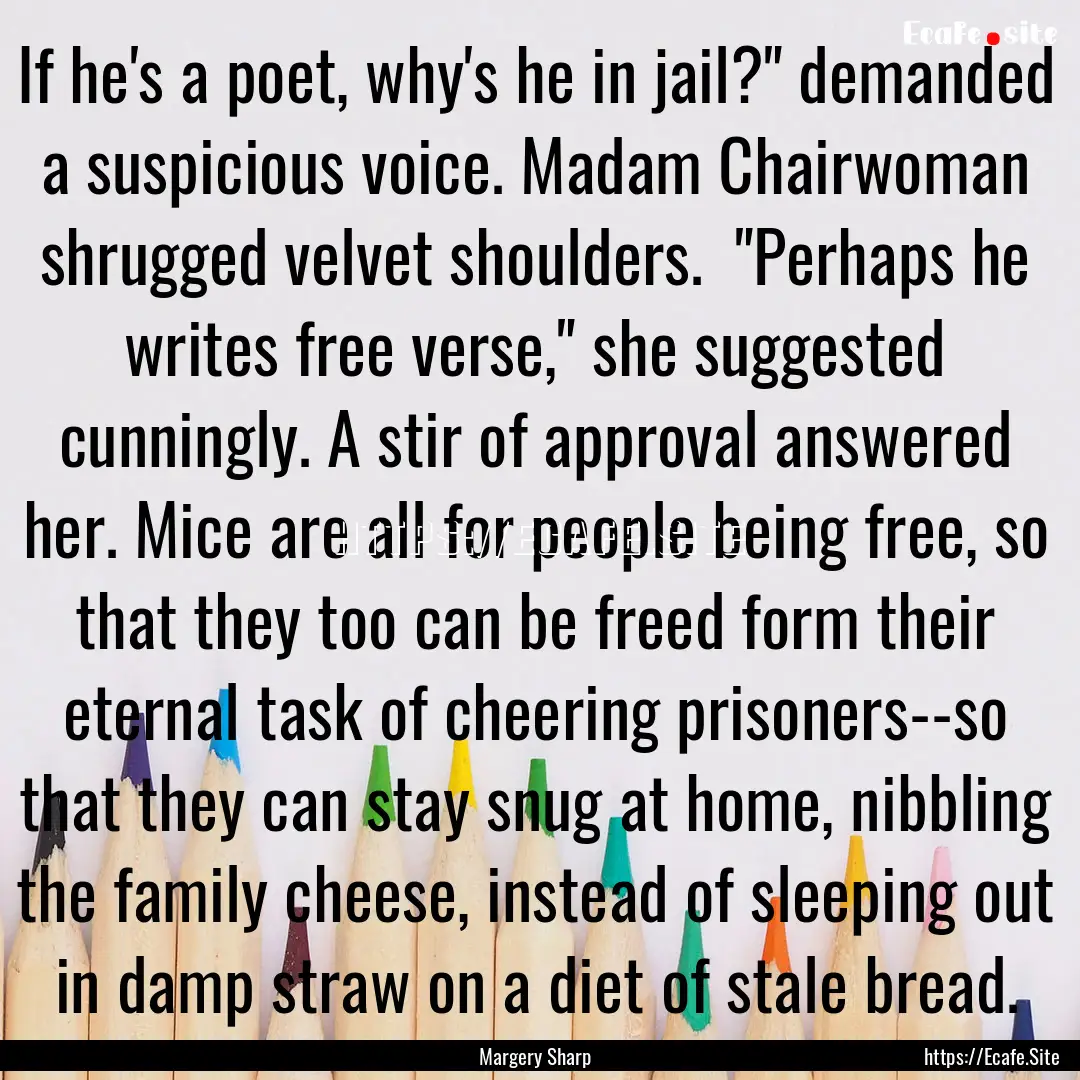 If he's a poet, why's he in jail?