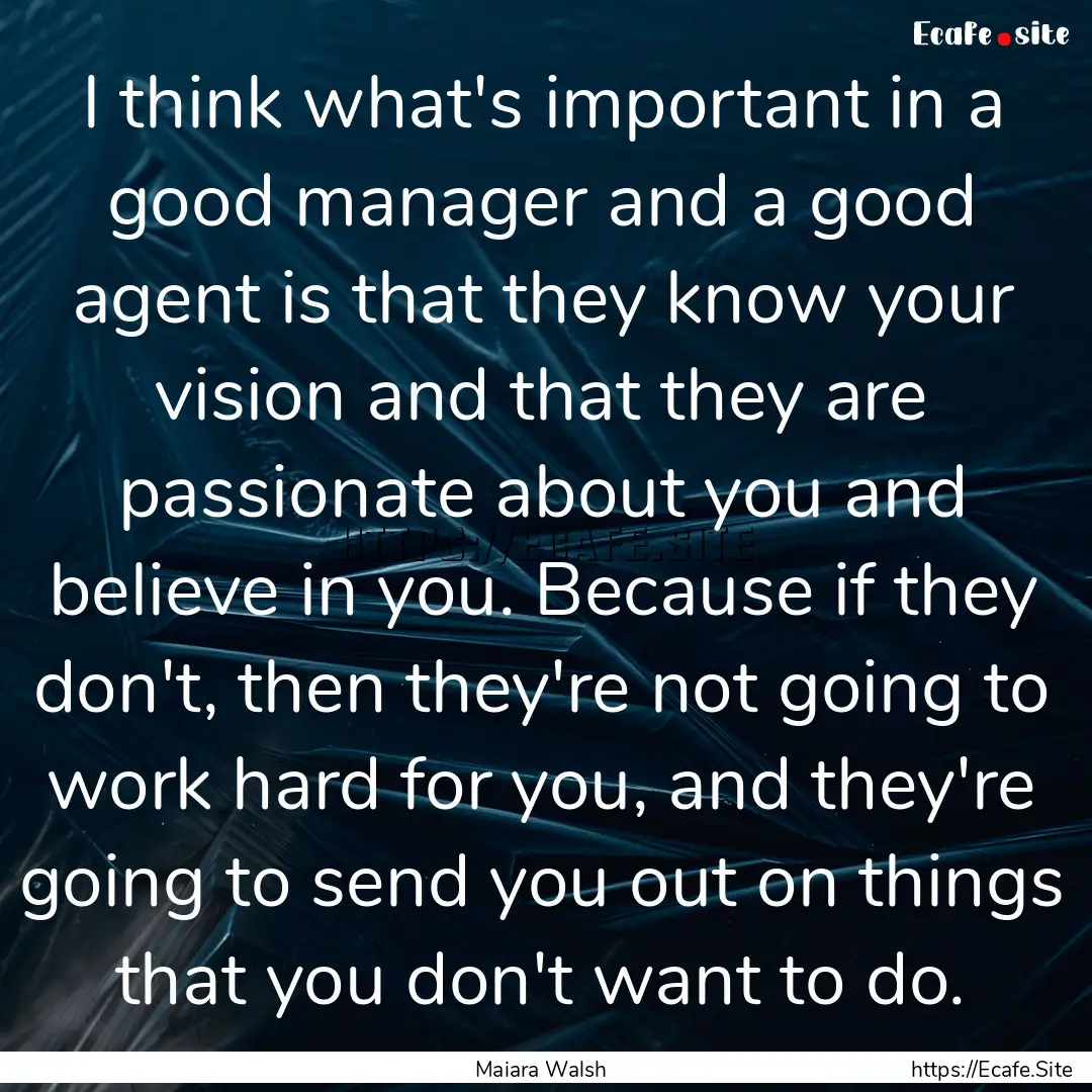 I think what's important in a good manager.... : Quote by Maiara Walsh