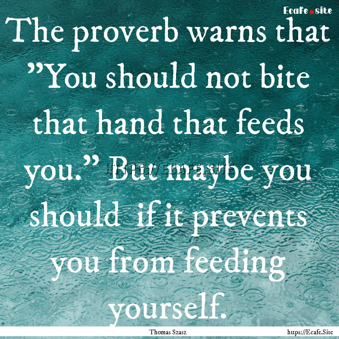 The proverb warns that 