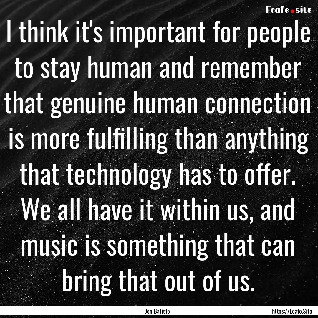 I think it's important for people to stay.... : Quote by Jon Batiste