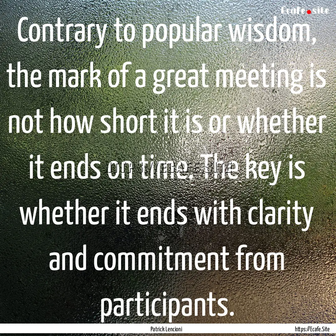 Contrary to popular wisdom, the mark of a.... : Quote by Patrick Lencioni