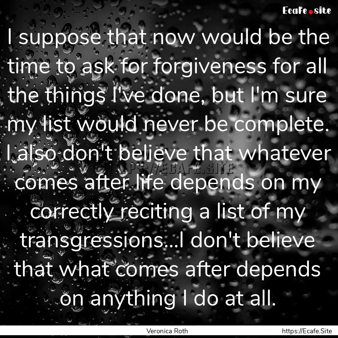 I suppose that now would be the time to ask.... : Quote by Veronica Roth