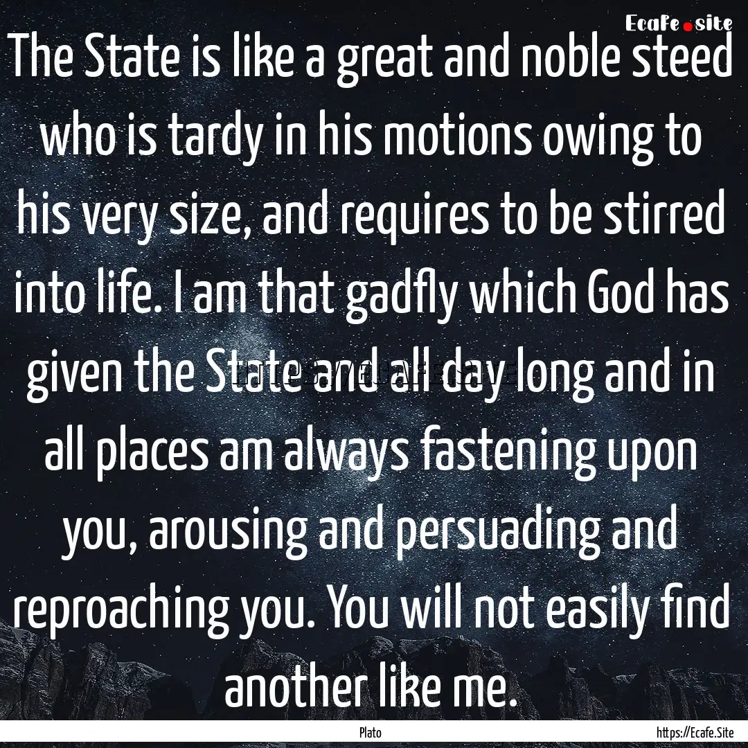 The State is like a great and noble steed.... : Quote by Plato