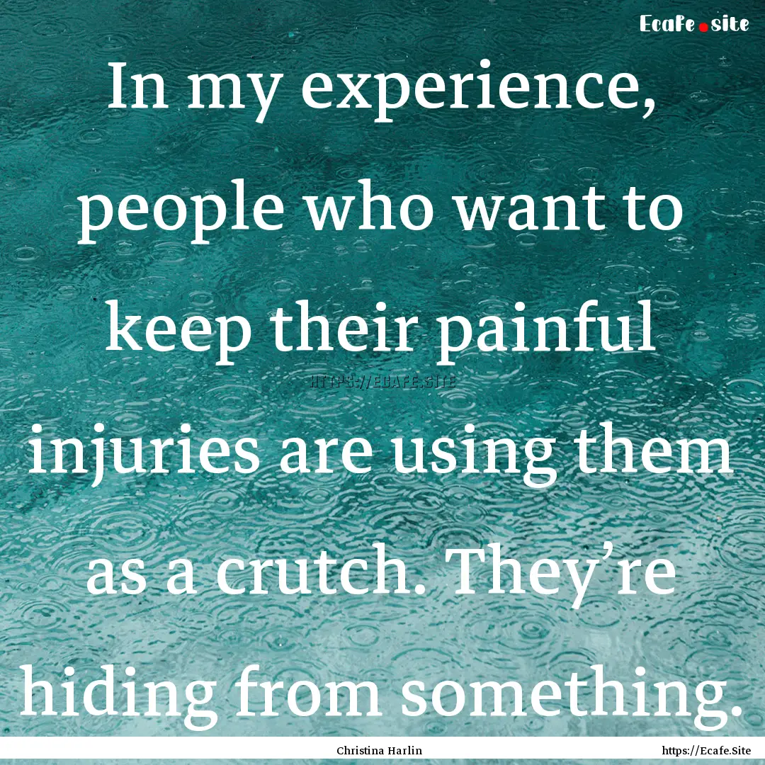 In my experience, people who want to keep.... : Quote by Christina Harlin