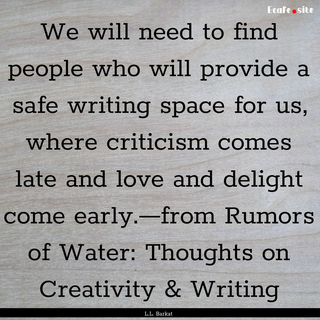 We will need to find people who will provide.... : Quote by L.L. Barkat