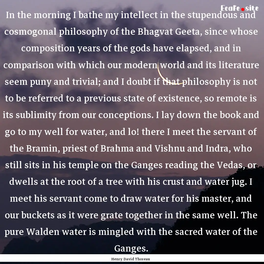 In the morning I bathe my intellect in the.... : Quote by Henry David Thoreau