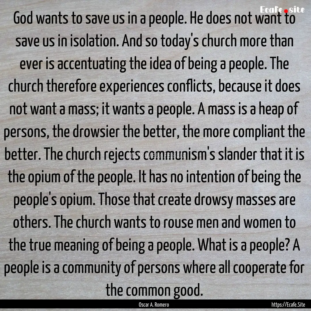 God wants to save us in a people. He does.... : Quote by Oscar A. Romero