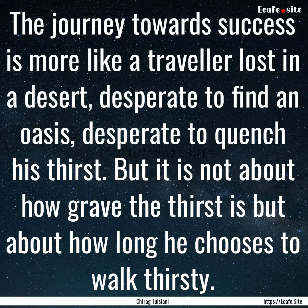 The journey towards success is more like.... : Quote by Chirag Tulsiani