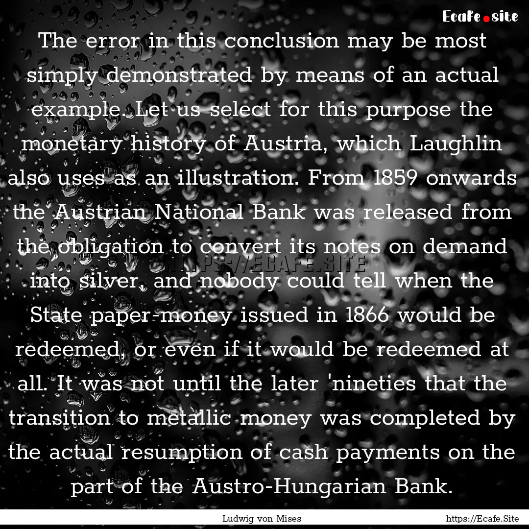 The error in this conclusion may be most.... : Quote by Ludwig von Mises