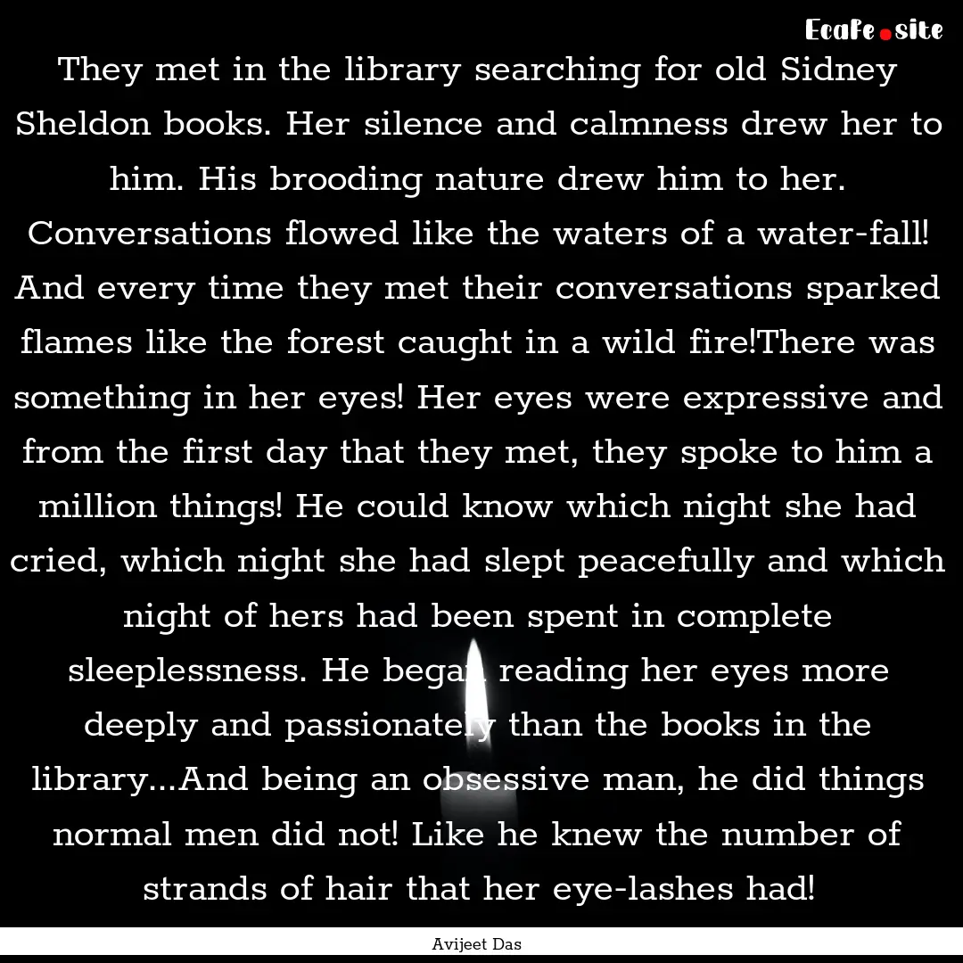 They met in the library searching for old.... : Quote by Avijeet Das