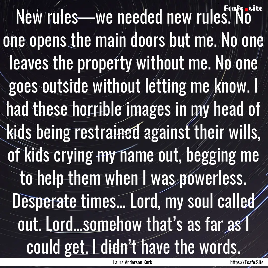 New rules—we needed new rules. No one opens.... : Quote by Laura Anderson Kurk