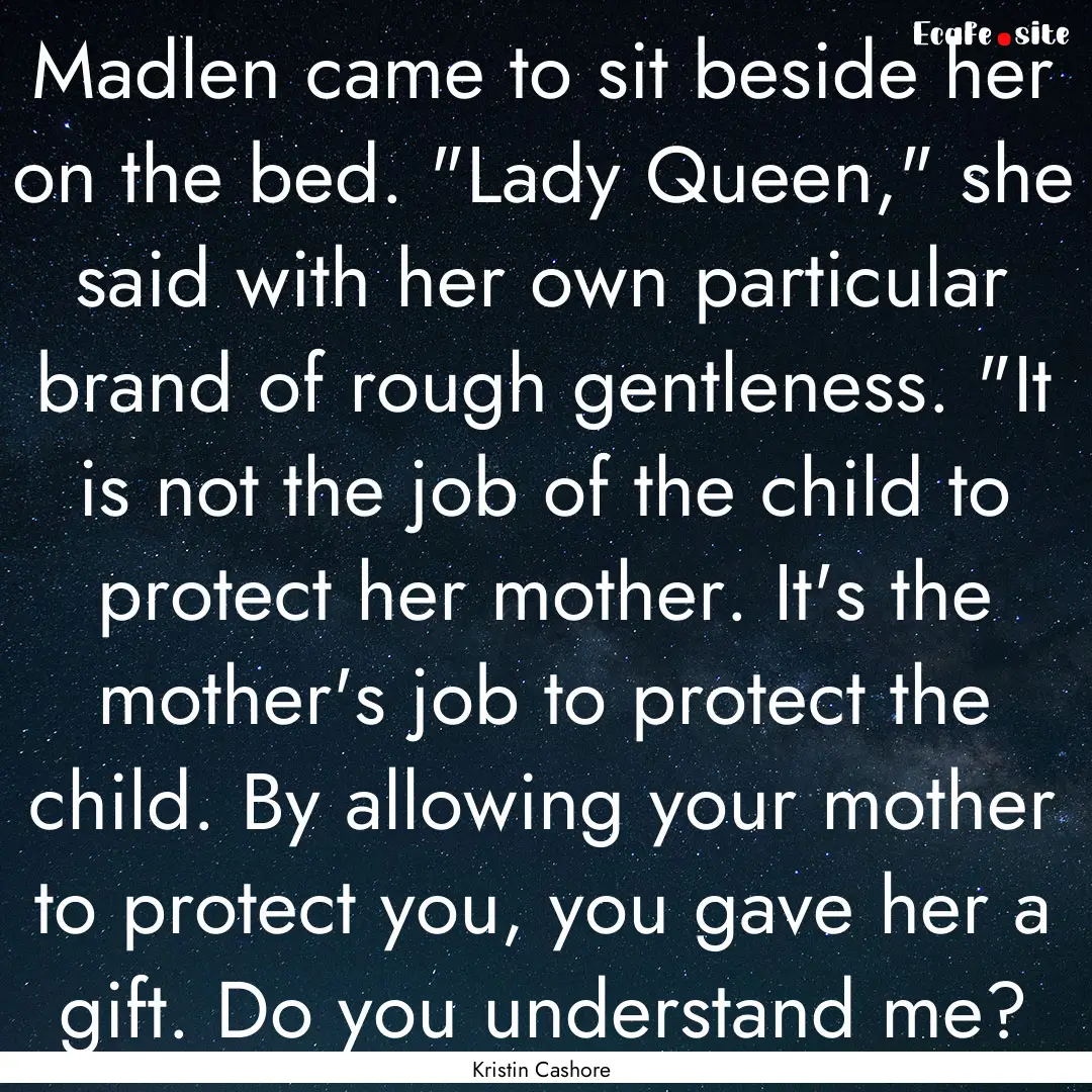 Madlen came to sit beside her on the bed..... : Quote by Kristin Cashore