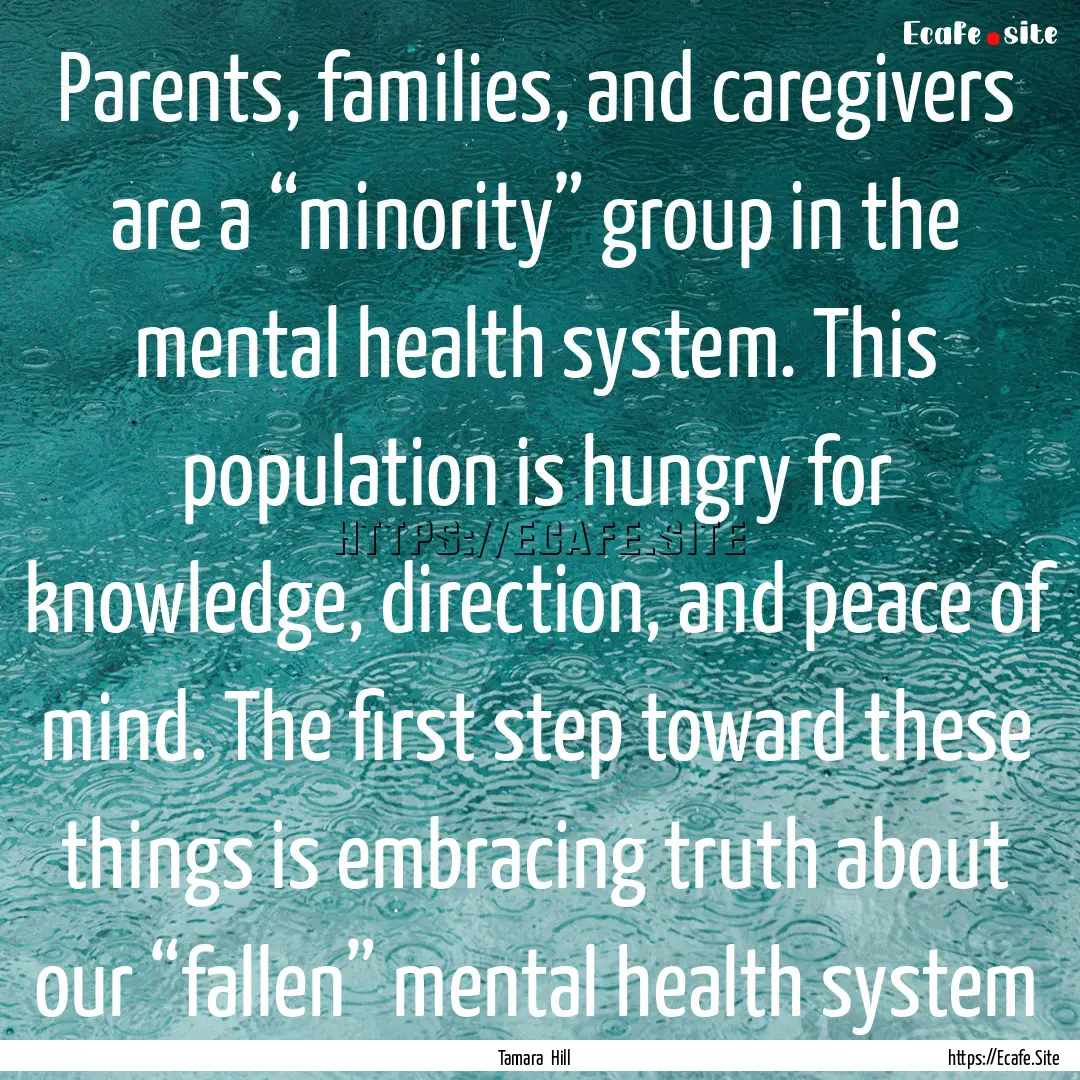 Parents, families, and caregivers are a “minority”.... : Quote by Tamara Hill