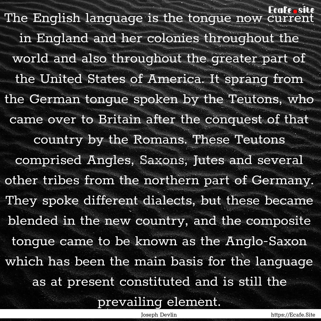 The English language is the tongue now current.... : Quote by Joseph Devlin