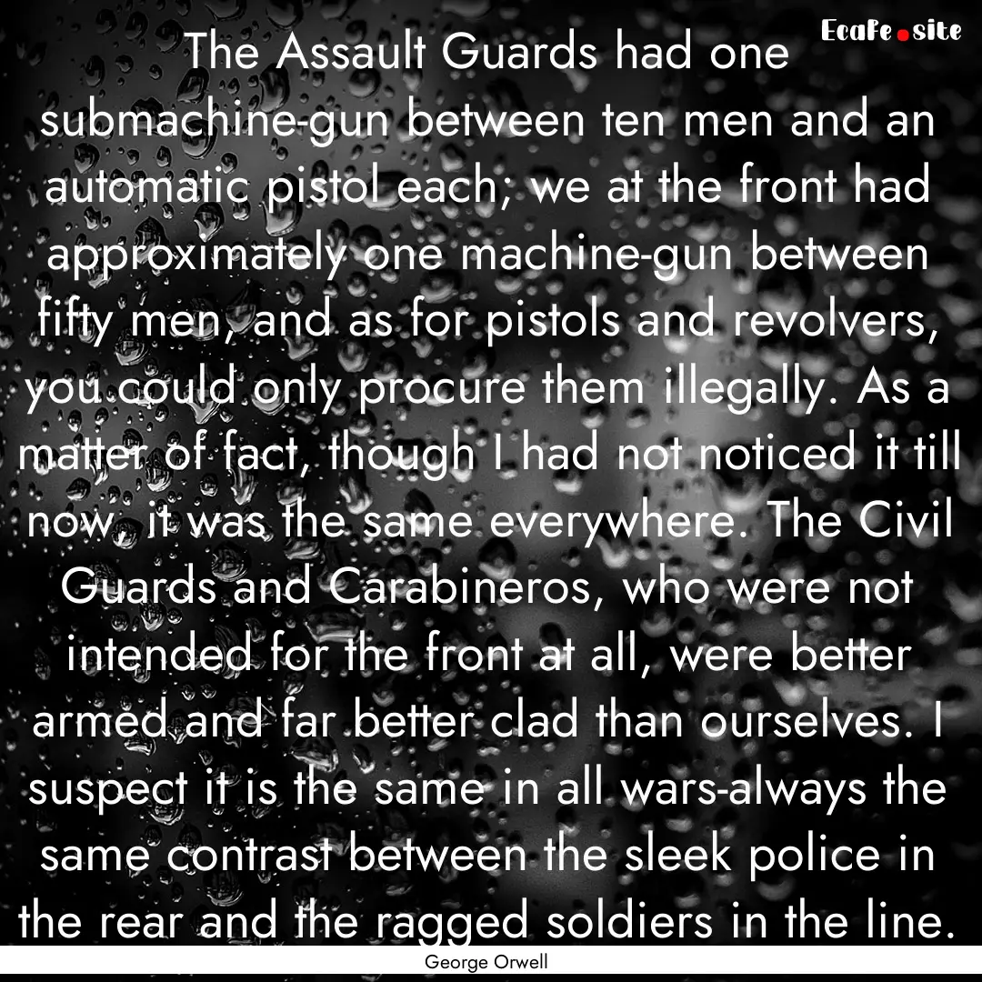 The Assault Guards had one submachine-gun.... : Quote by George Orwell