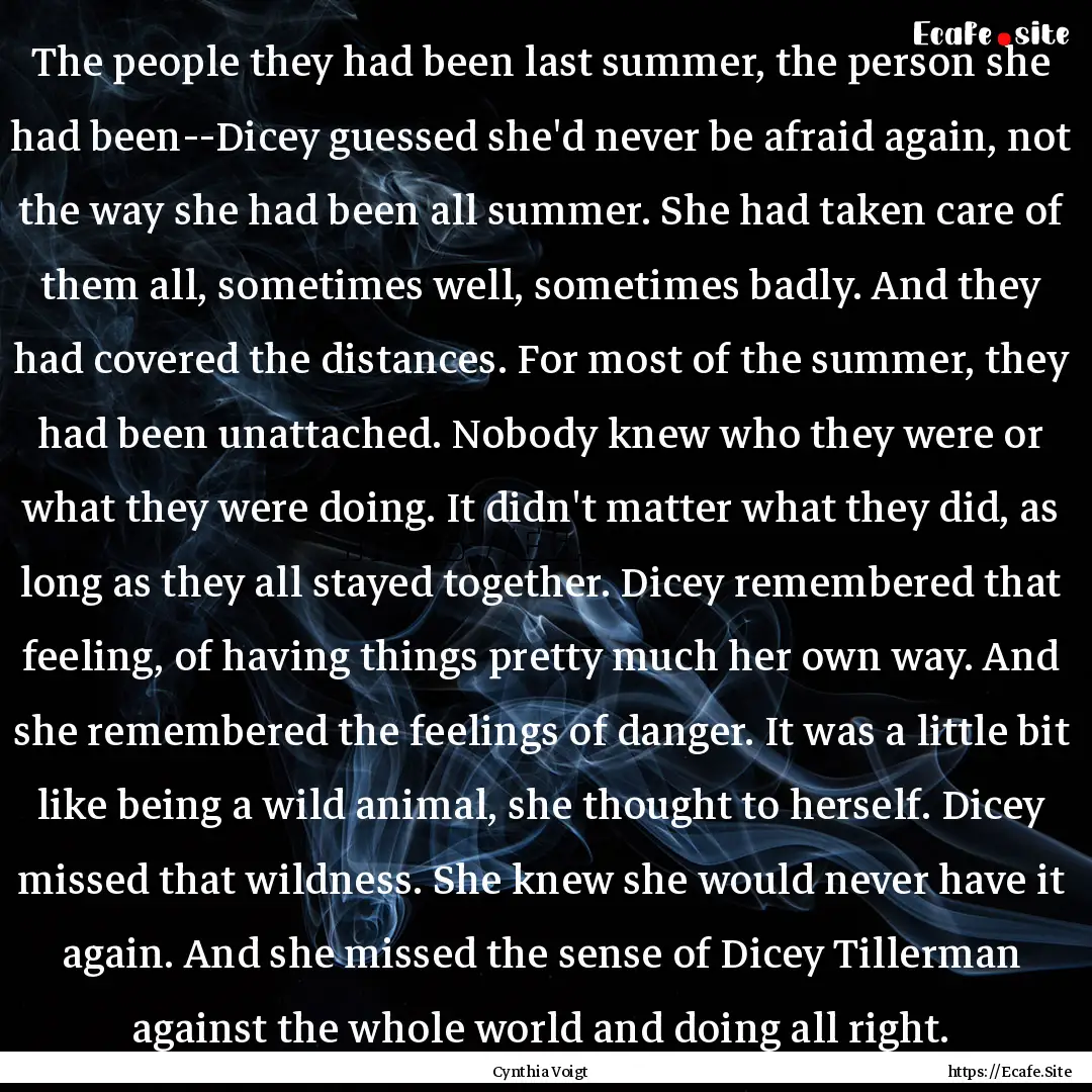 The people they had been last summer, the.... : Quote by Cynthia Voigt