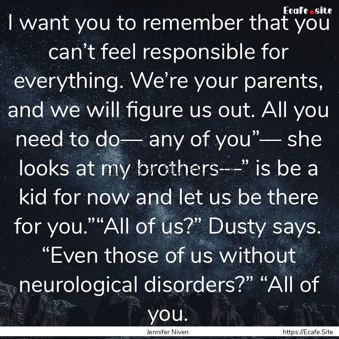 I want you to remember that you can’t feel.... : Quote by Jennifer Niven