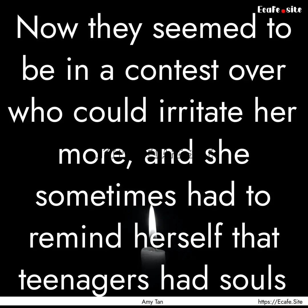 Now they seemed to be in a contest over who.... : Quote by Amy Tan