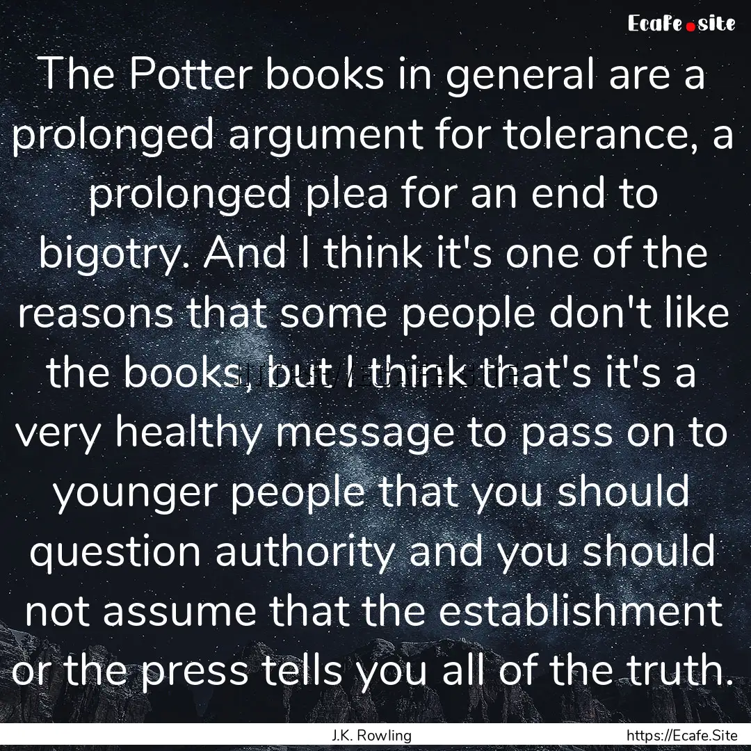 The Potter books in general are a prolonged.... : Quote by J.K. Rowling