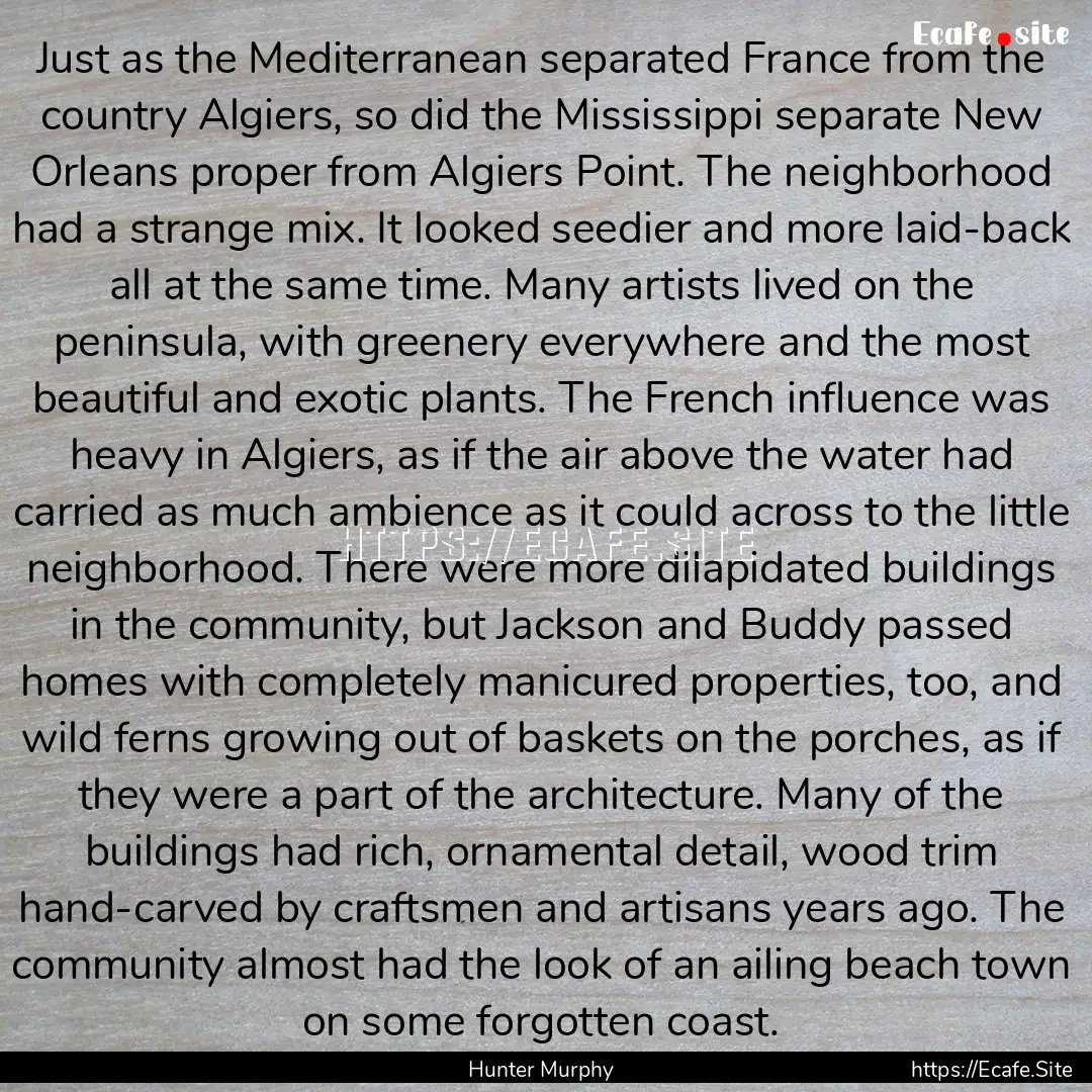 Just as the Mediterranean separated France.... : Quote by Hunter Murphy