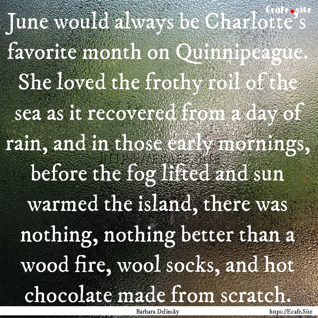 June would always be Charlotte's favorite.... : Quote by Barbara Delinsky