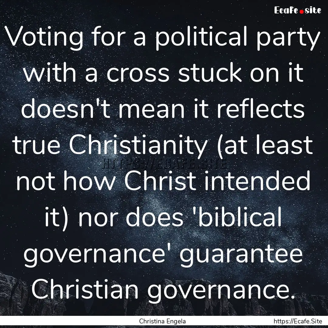 Voting for a political party with a cross.... : Quote by Christina Engela