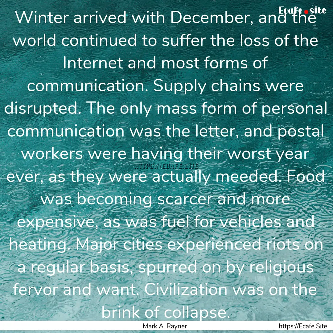 Winter arrived with December, and the world.... : Quote by Mark A. Rayner