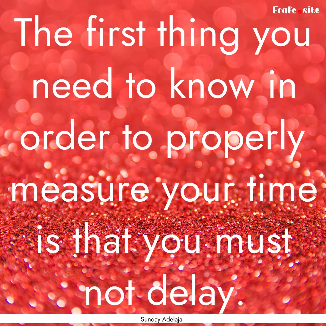 The first thing you need to know in order.... : Quote by Sunday Adelaja