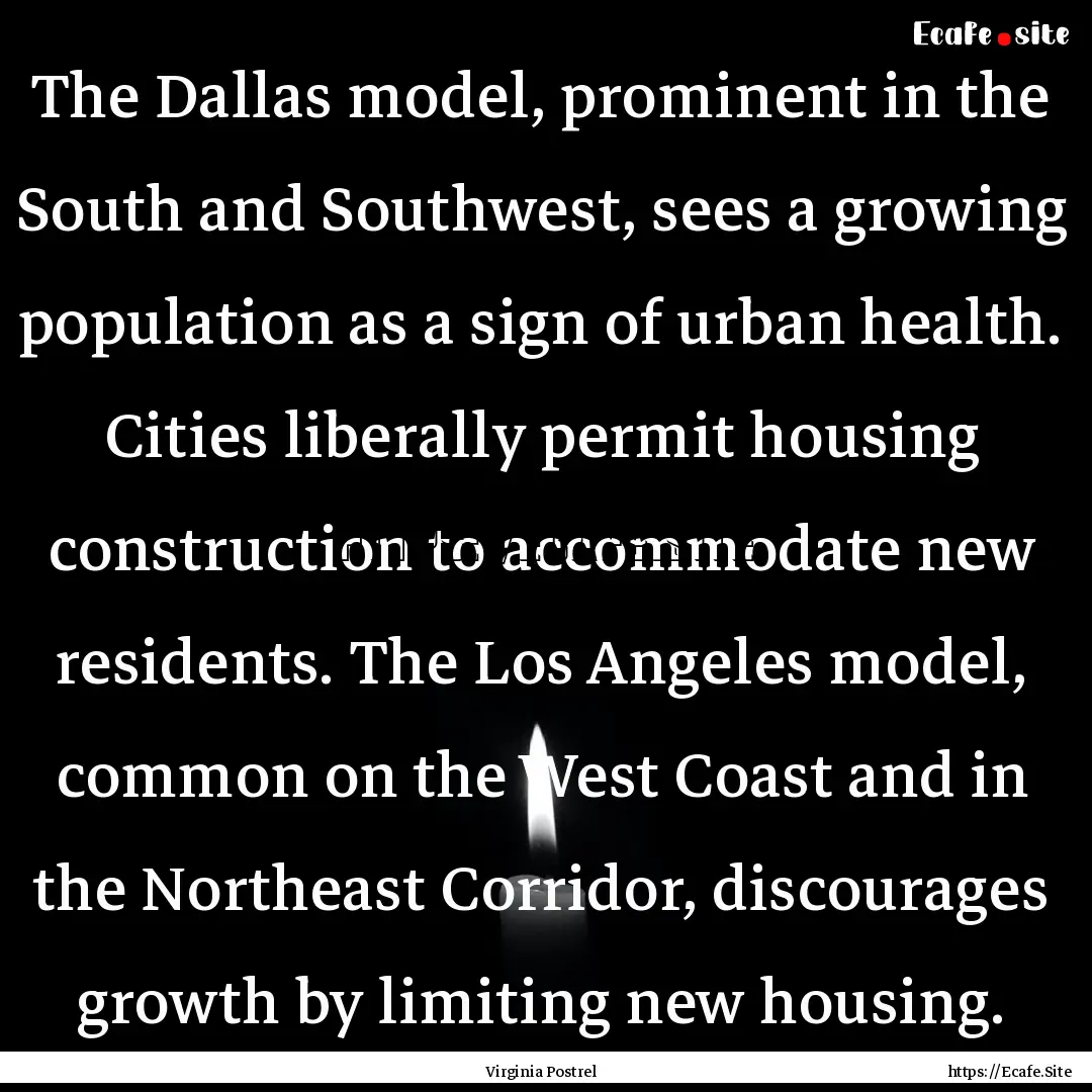 The Dallas model, prominent in the South.... : Quote by Virginia Postrel