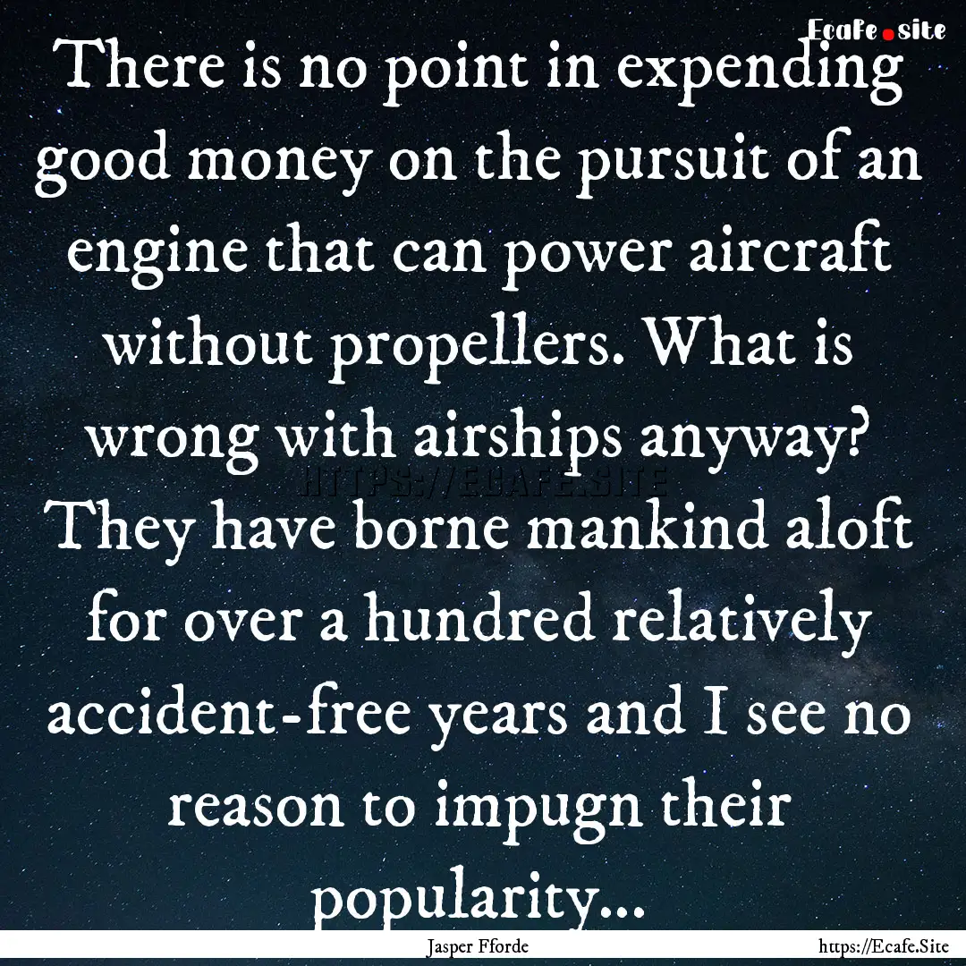 There is no point in expending good money.... : Quote by Jasper Fforde