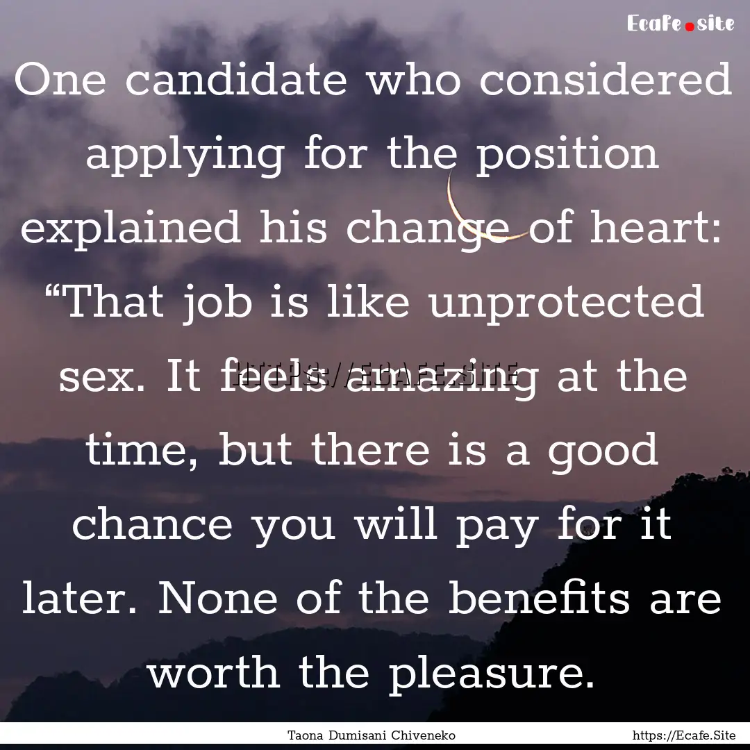 One candidate who considered applying for.... : Quote by Taona Dumisani Chiveneko