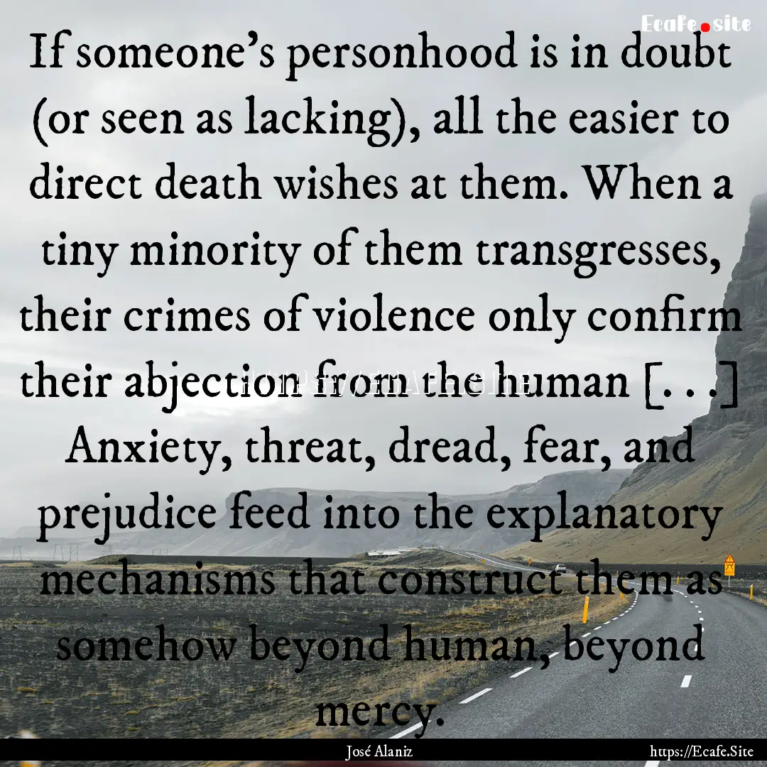 If someone's personhood is in doubt (or seen.... : Quote by José Alaniz