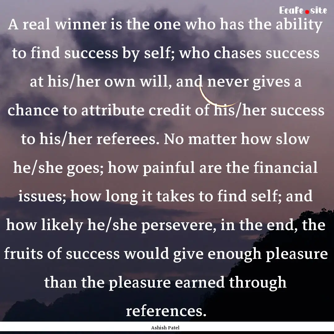 A real winner is the one who has the ability.... : Quote by Ashish Patel