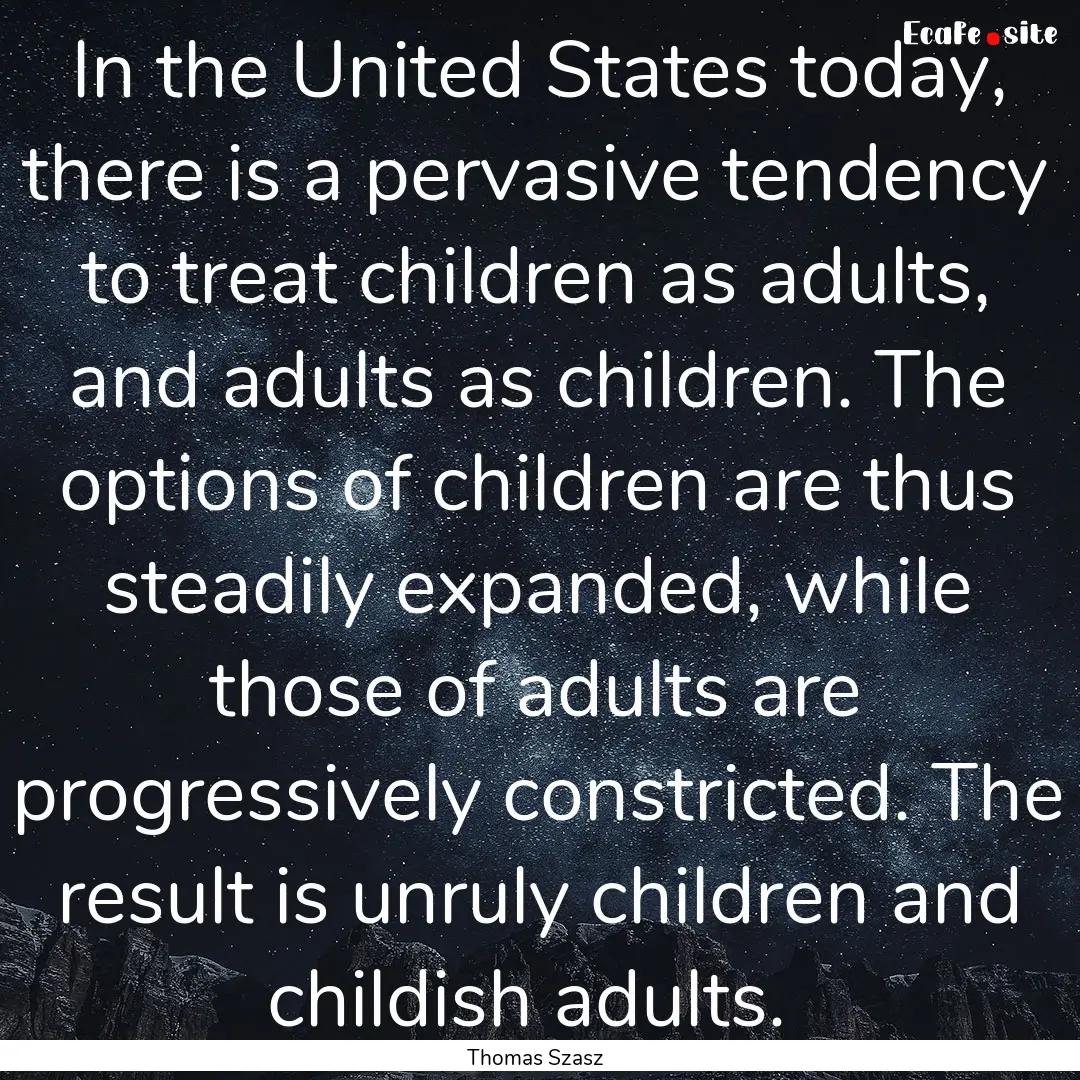 In the United States today, there is a pervasive.... : Quote by Thomas Szasz