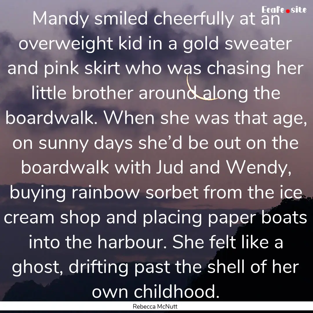 Mandy smiled cheerfully at an overweight.... : Quote by Rebecca McNutt