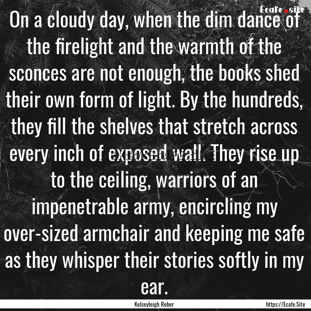 On a cloudy day, when the dim dance of the.... : Quote by Kelseyleigh Reber