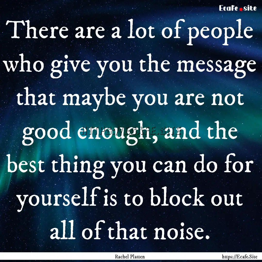 There are a lot of people who give you the.... : Quote by Rachel Platten