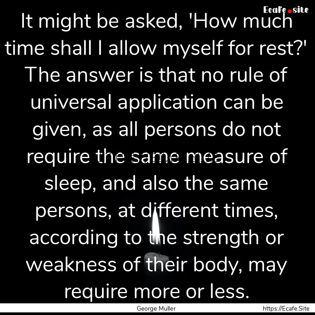 It might be asked, 'How much time shall I.... : Quote by George Muller