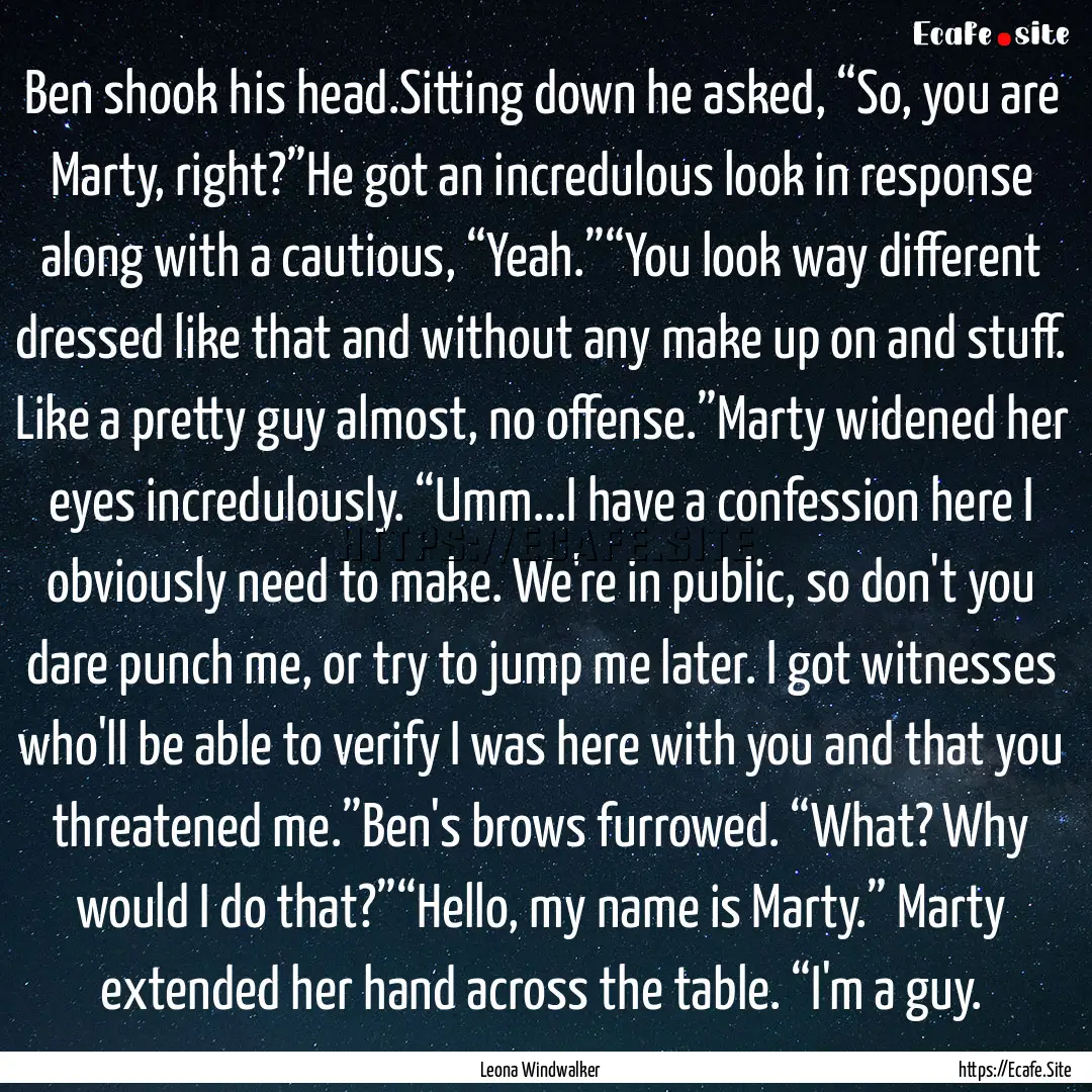 Ben shook his head.Sitting down he asked,.... : Quote by Leona Windwalker