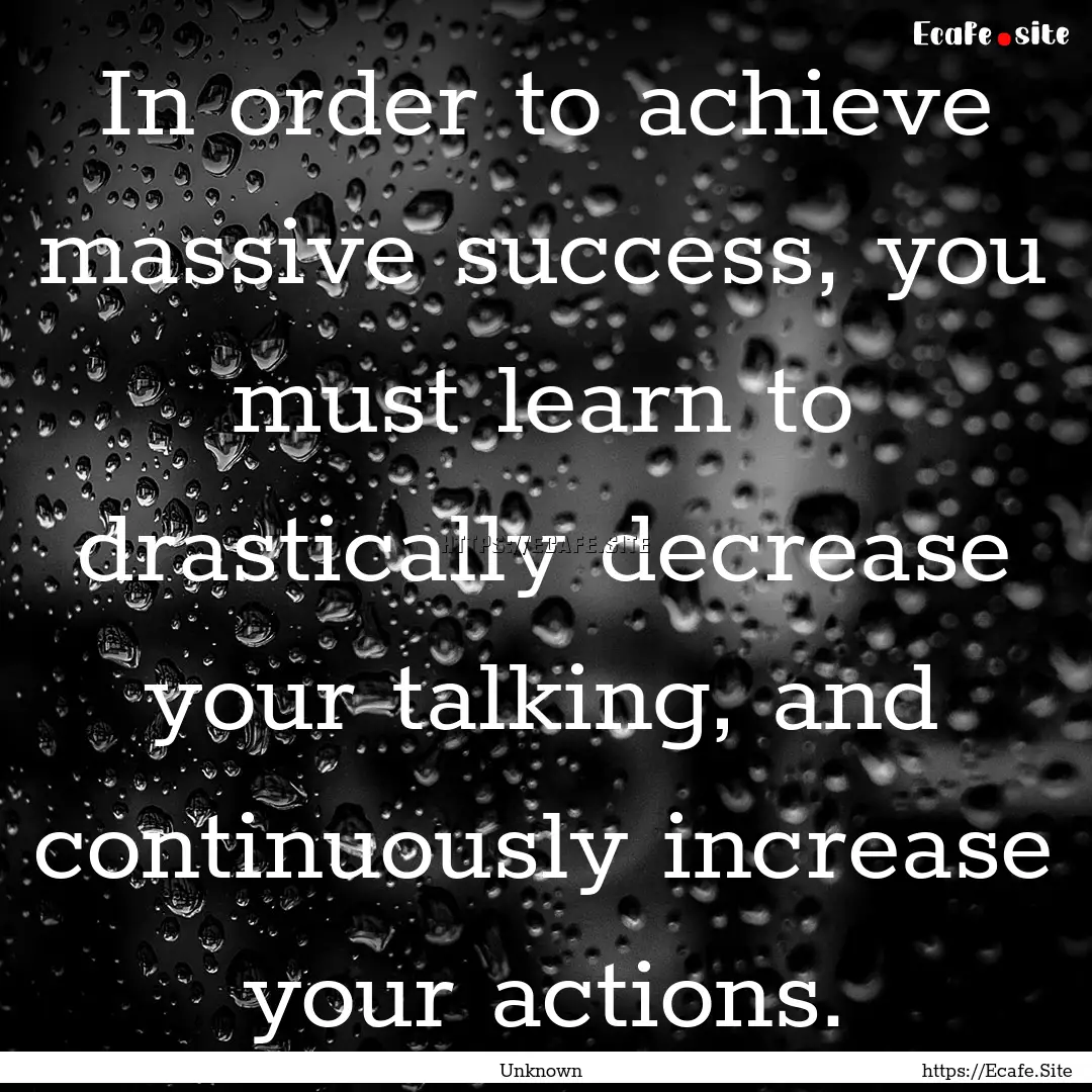 In order to achieve massive success, you.... : Quote by Unknown