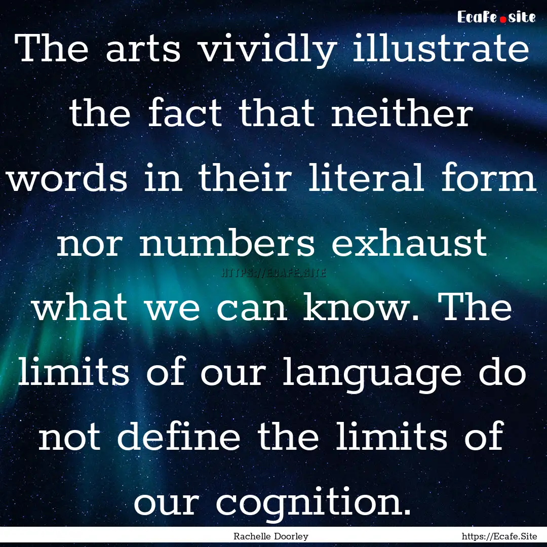 The arts vividly illustrate the fact that.... : Quote by Rachelle Doorley