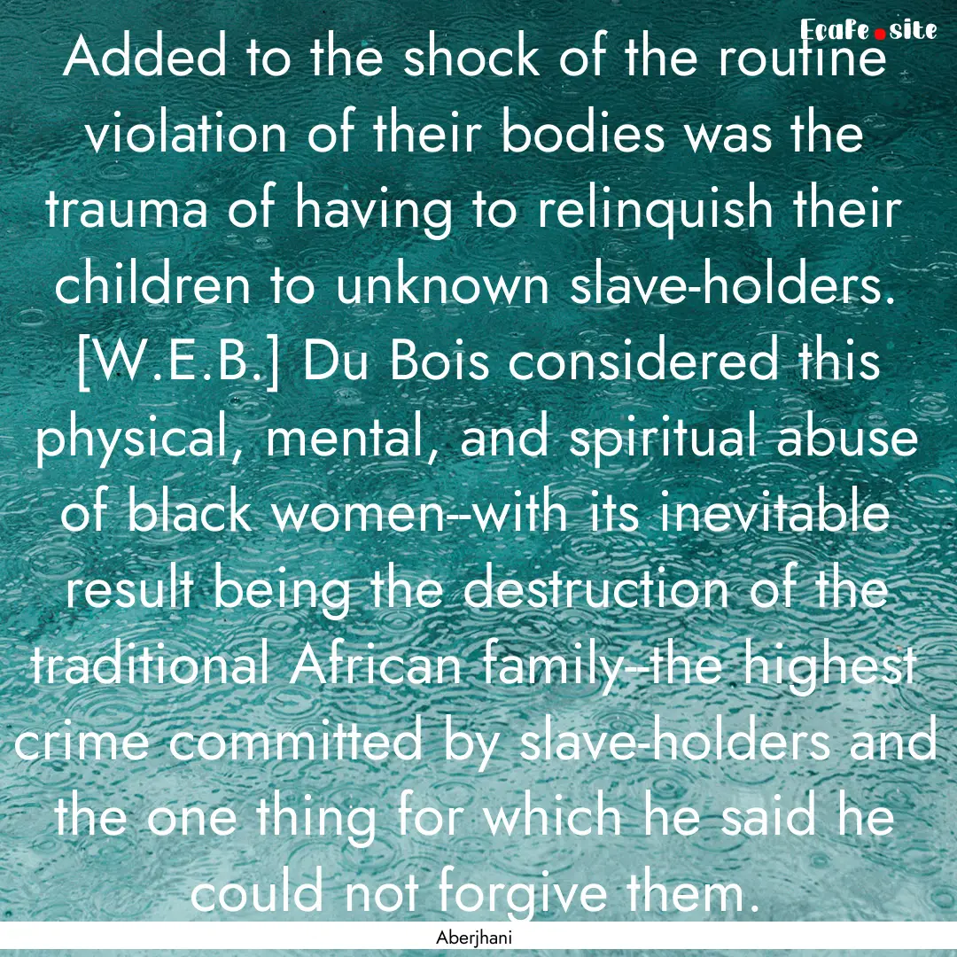 Added to the shock of the routine violation.... : Quote by Aberjhani