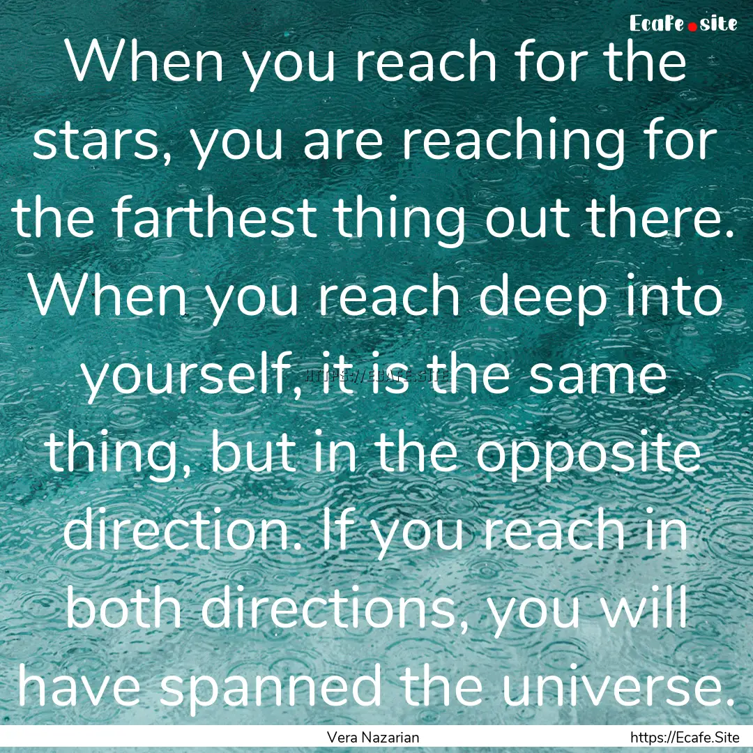 When you reach for the stars, you are reaching.... : Quote by Vera Nazarian