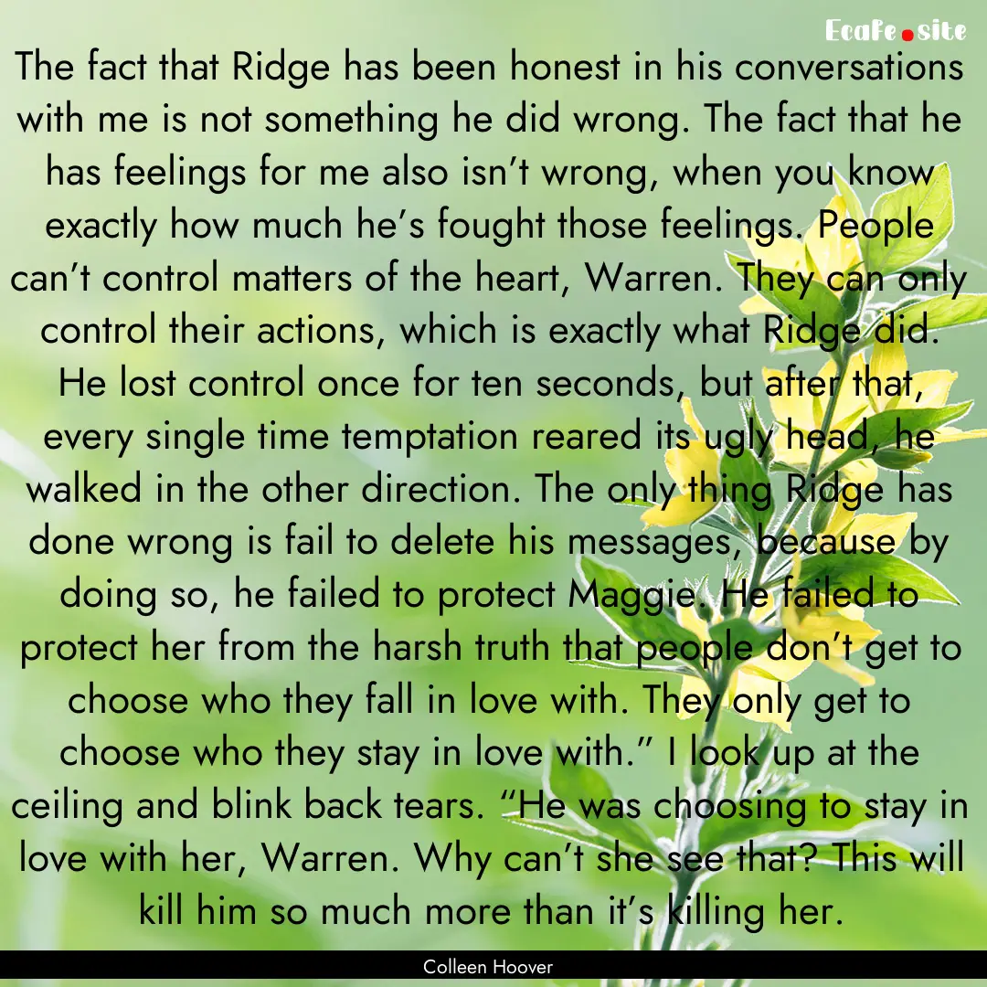 The fact that Ridge has been honest in his.... : Quote by Colleen Hoover