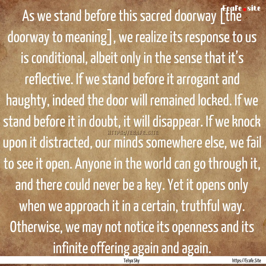 As we stand before this sacred doorway [the.... : Quote by Tehya Sky